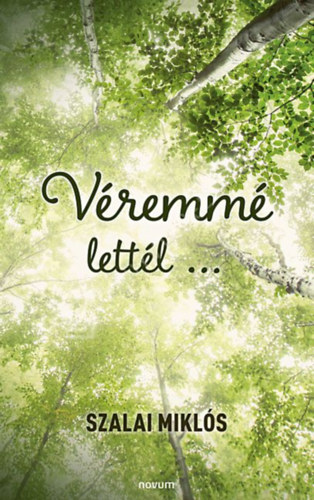Szalai Miklós - Véremmé lettél ...