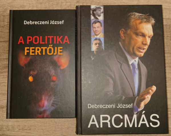 Debreczeni Jzsef - 2 knyv Debreczeni Jzseftl: Arcms, A politika fertje