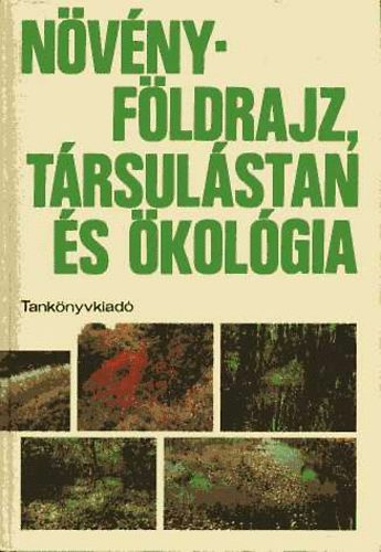 Bernáth; Borhidi; Fekete; Jakucs - Növényföldrajz, társulástan és ökológia