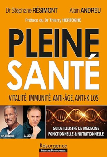 Stéphane Résimont Alain Andreu - Pleine santé ! Vitalité, immunité, anti-âge, anti-kilos