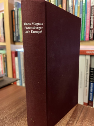 Hans Magnus Enzensberger - Ach Europa! - Wahrnehmungen aus sieben L�ndern. Mit einem Epilog aus dem Jahre 2006