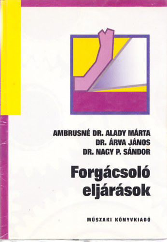 Ambrusn�- �rva Dr.- Nagy P. Dr. - Forg�csol� elj�r�sok