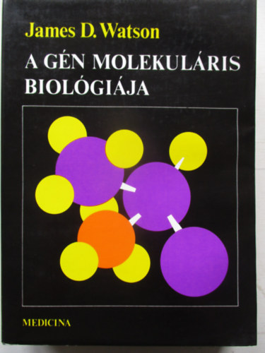 James D. Watson - A g�n molekul�ris biol�gi�ja