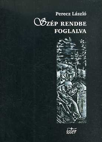 Perecz László - Szép rendbe foglalva