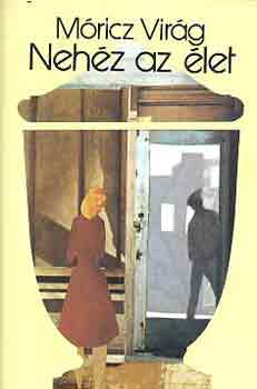 Móricz Virág - Nehéz az élet