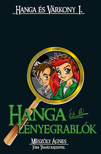 Mszly gnes - Hanga s a Lnyegrablk