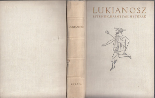 Lukianosz - Istenek, halottak, het�r�k - Sz�nt� Piroska illusztr�ci�ival