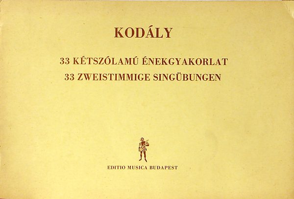 Kodly Zoltn - 33 ktszlam nekgyakorlat - 33 Zweistimmige Sing-bungen