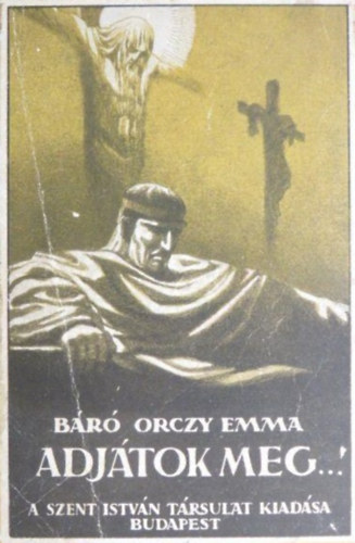 Br Orczy Emma - Adjtok meg...