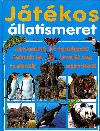 Christine Lazier - milie Beaumont - Jtkos llatismeret - Jtsszunk s tanuljunk!/Fedezzk fel, ismerjk meg az llatvilg rejtett titikait!