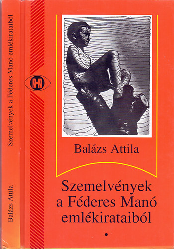 Balázs Attila - Szemelvények a Féderes Manó emlékirataiból