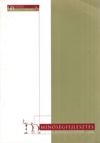 Sió László, Bogdány Zoltán Takács Gabriella (szerk.) - Minőségfejlesztés a közoktatásban -1. Országos Minőségfejlesztési Konferencia és Vásár 1999.