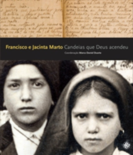 Francisco e Jacinta Marto: candeias que Deus acendeu