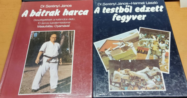 Dr. Serényi János, Dr. Harmat László - 2 db karate könyv: A bátrak harca + A testből edzett fegyver