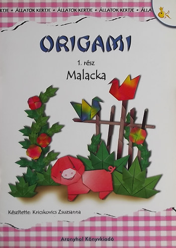 Kricskovics Zsuzsanna - Origami 1. r�sz - Malacka