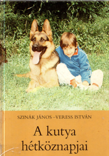 Szink Jnos-Veress Istvn - A kutya htkznapjai