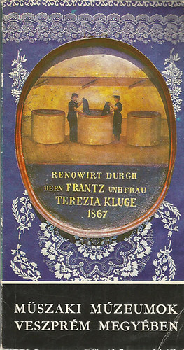 �ri Istv�n  (szerk.) - M�szaki m�zeumok Veszpr�m megy�ben