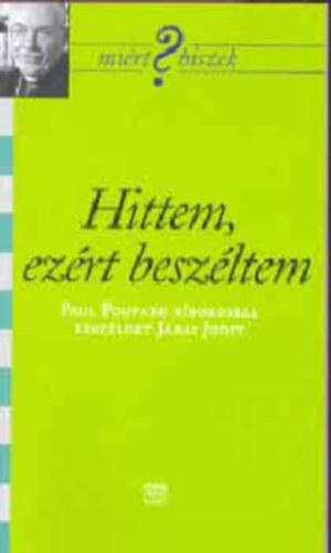 Jrai Judit - Hittem, ezrt beszltem (Paul Poupard bborossal beszlget Jrai Judit)