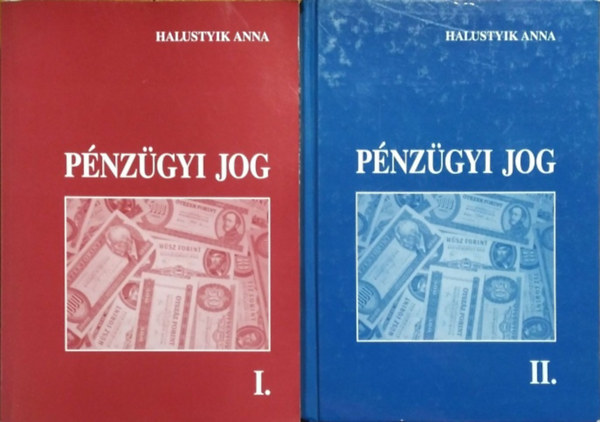 Halustyik Anna - Pénzügyi jog I-II. - ( A-1056, A-1030)