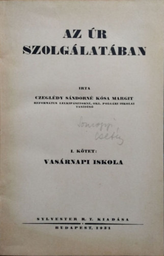 Czegldy Sndorn Ksa Margit - Az r szolglatban I. - Vasrnapi iskola