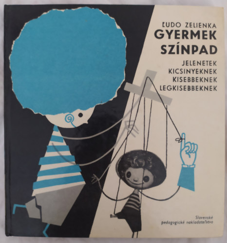 D�vid Ter�z  Ludo Zelienka (ford�t�s) - Gyermek sz�npad - Jelenetek kicsinyeknek, kisebbeknek, legkisebbeknek
