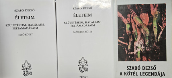 Szabó Dezső - 2 db Szabó Dezső mű: A kötél legendája + Életeim I-II. (2 mű 3 kötetben)