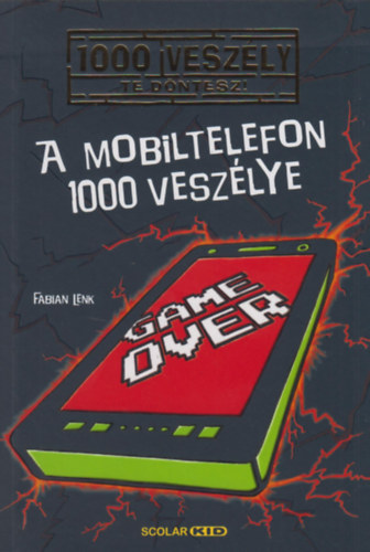 Fabian Lenk - A mobiltelefon 1000 vesz�lye