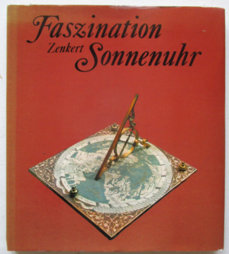 Arnold Zenkert - Faszination Sonnenuhr