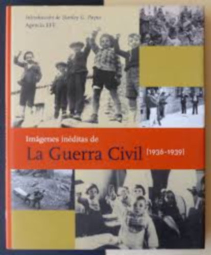 Las imgenes inditas de la Guerra Civil (1936-1939)