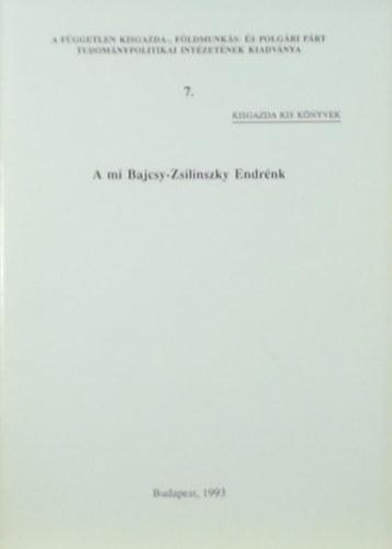 Virágh Ferenc - A mi Bajcsy-Zsilinszky Endrénk (KIsgazda Kis Könyvek 7.)
