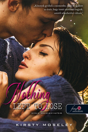 Kirsty Moseley - Nothing Left to Lose - Nincs vesztenivalm
