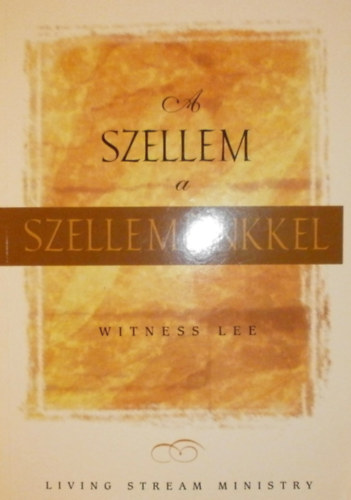 Witness Lee - A szellem a szellemnkkel