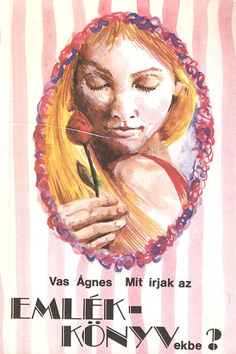 Vas �gnes - Mit �rjak az eml�kk�nyvekbe?