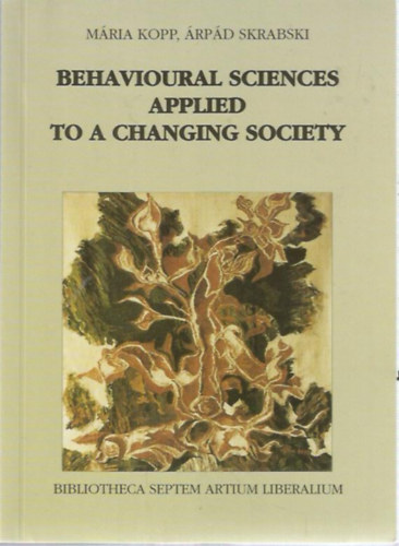 Mria Kopp - rpd Skrabski - Behavioural Sciences Applied to a Changing Society