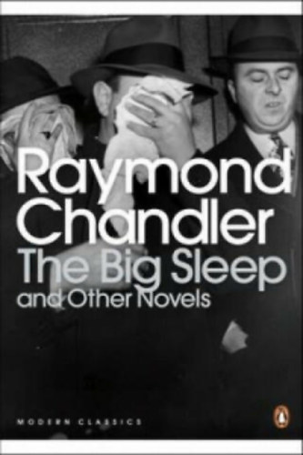 Raymond Chandler - The Big Sleep and other novels