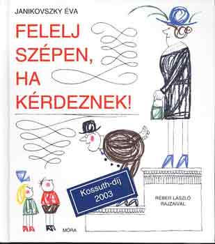 Janikovszky Éva - Felelj szépen, ha kérdeznek! (Réber László rajzaival)