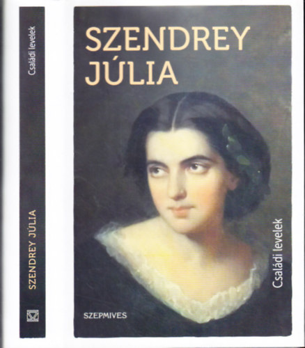 Ratzky Rita - Szendrey J�lia - Csal�di levelek