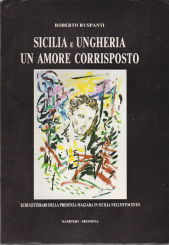 Roberto Ruspanti - Sicilia e Ungheria un Amore Corrisposto
