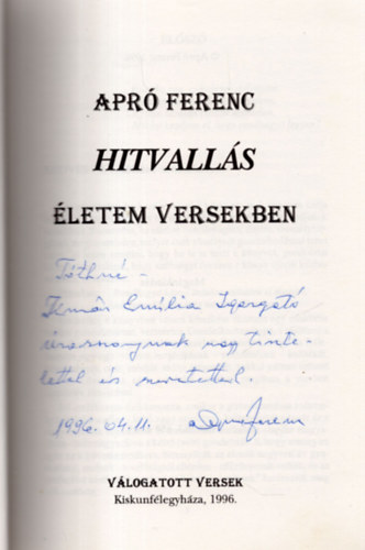 Apró Ferenc - Hitvallás - Életem versekben - dedikált