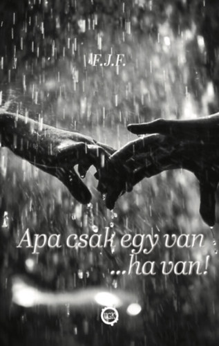 F.j.f. - Apa csak egy van...ha van!