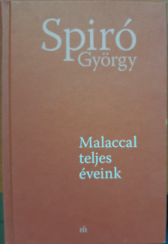 Spir� Gy�rgy - Malaccal teljes �veink