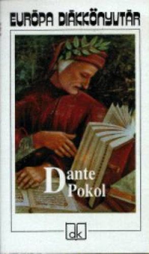 Babits Mih�ly  Dante Alighieri (ford.), Madar�sz Imre (szerk.) - Pokol (Divina Commedia) Babits Mih�ly ford�t�s�ban; Madar�sz Imre Jegyzeteivel �s ut�szav�val.