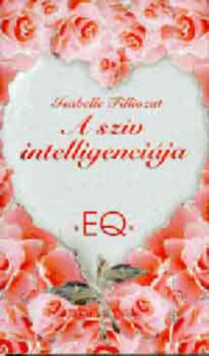Kisb�n Gyula  Isabelle Filliozat (szerk.) - A sz�v intelligenci�ja