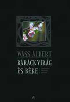 Wass Albert - Barackvirg s bke - Elmlkedsek, blcseletek, prfcik