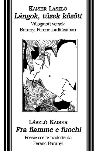 Kaiser L�szl� - L�ngok, t�zek k�z�tt - Fra fiamme e fuochi