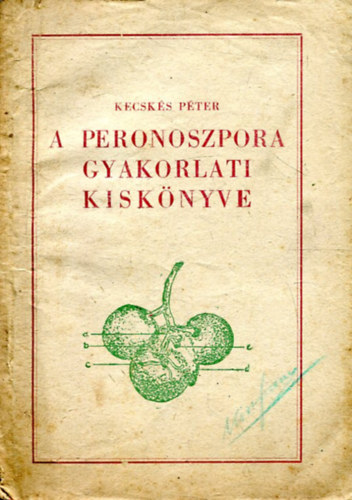 Kecsks Pter - A peronoszpora gyakorlati kis knyve