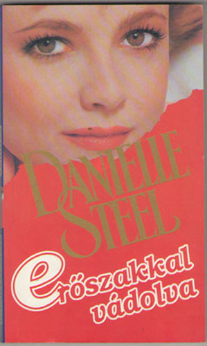 Danielle Steel - Er�szakkal v�dolva