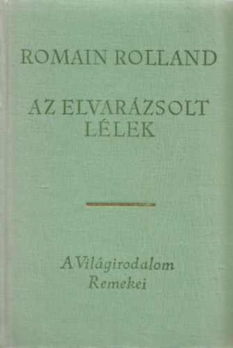 Roman Rolland - Az elvarázsolt lélek II. kötet