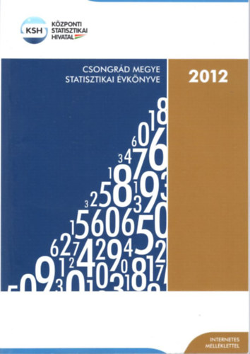 Csőszné Seres Ilona, Dr. Takács Béláné Bozsikné Vadai Anna - Csongrád megye statisztikai évkönyve 2012