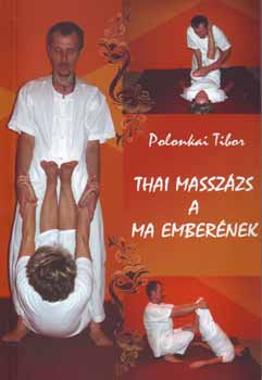 Polonkai Tibor - Thai masszzs a ma embernek